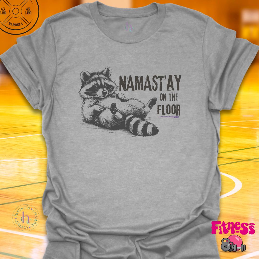 Namast'ay On The Floor T-Shirt