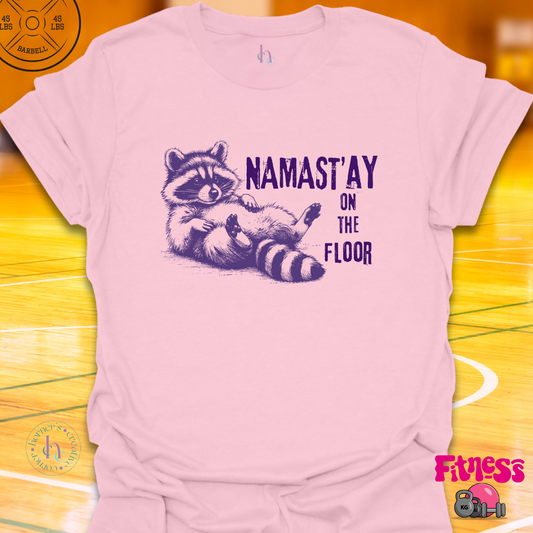 Namast'ay On The Floor T-Shirt