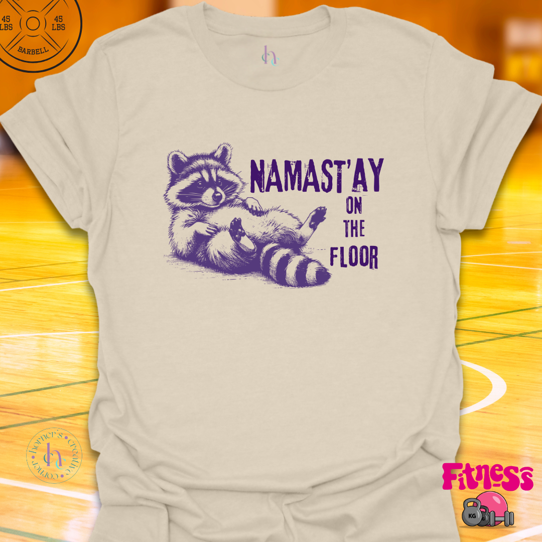 Namast'ay On The Floor T-Shirt