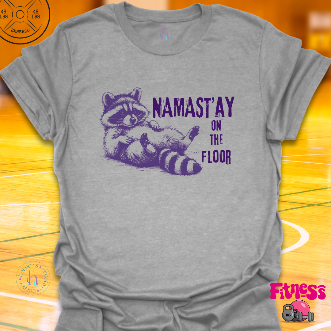 Namast'ay On The Floor T-Shirt