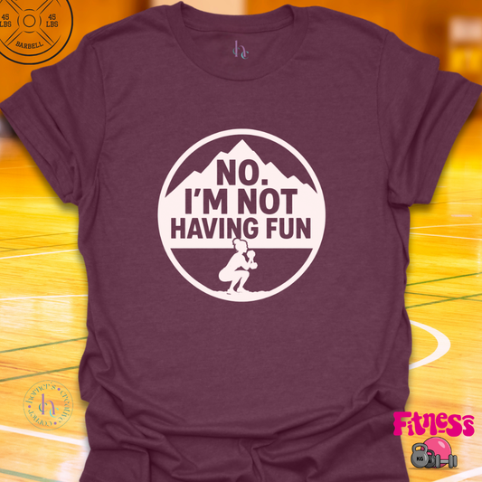 No I'm Not Having Fun Female T-Shirt