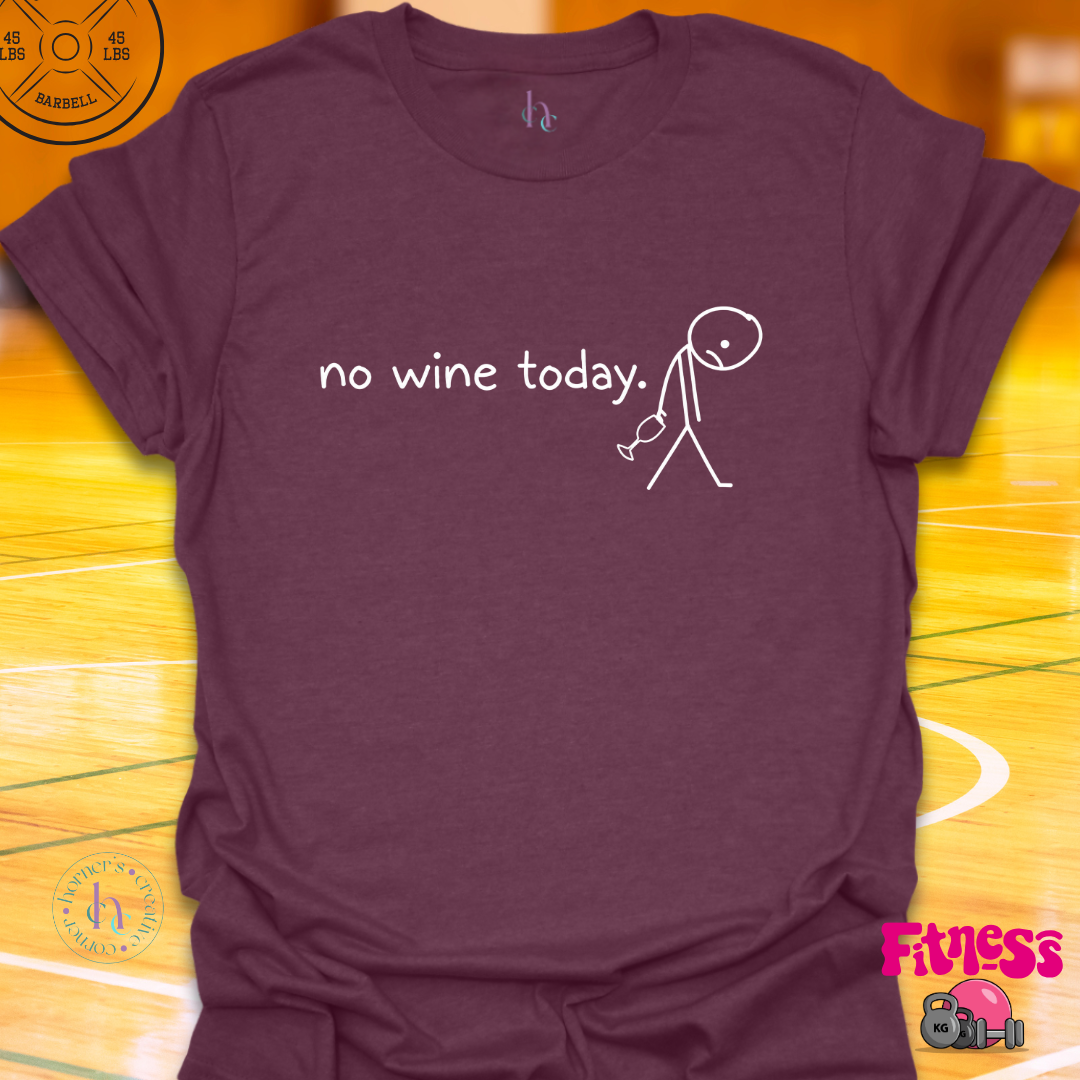 No Wine Today T-Shirt