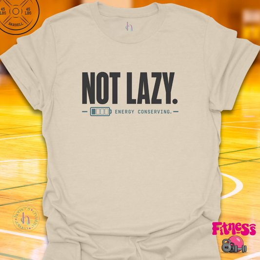 Not Lazy T-Shirt