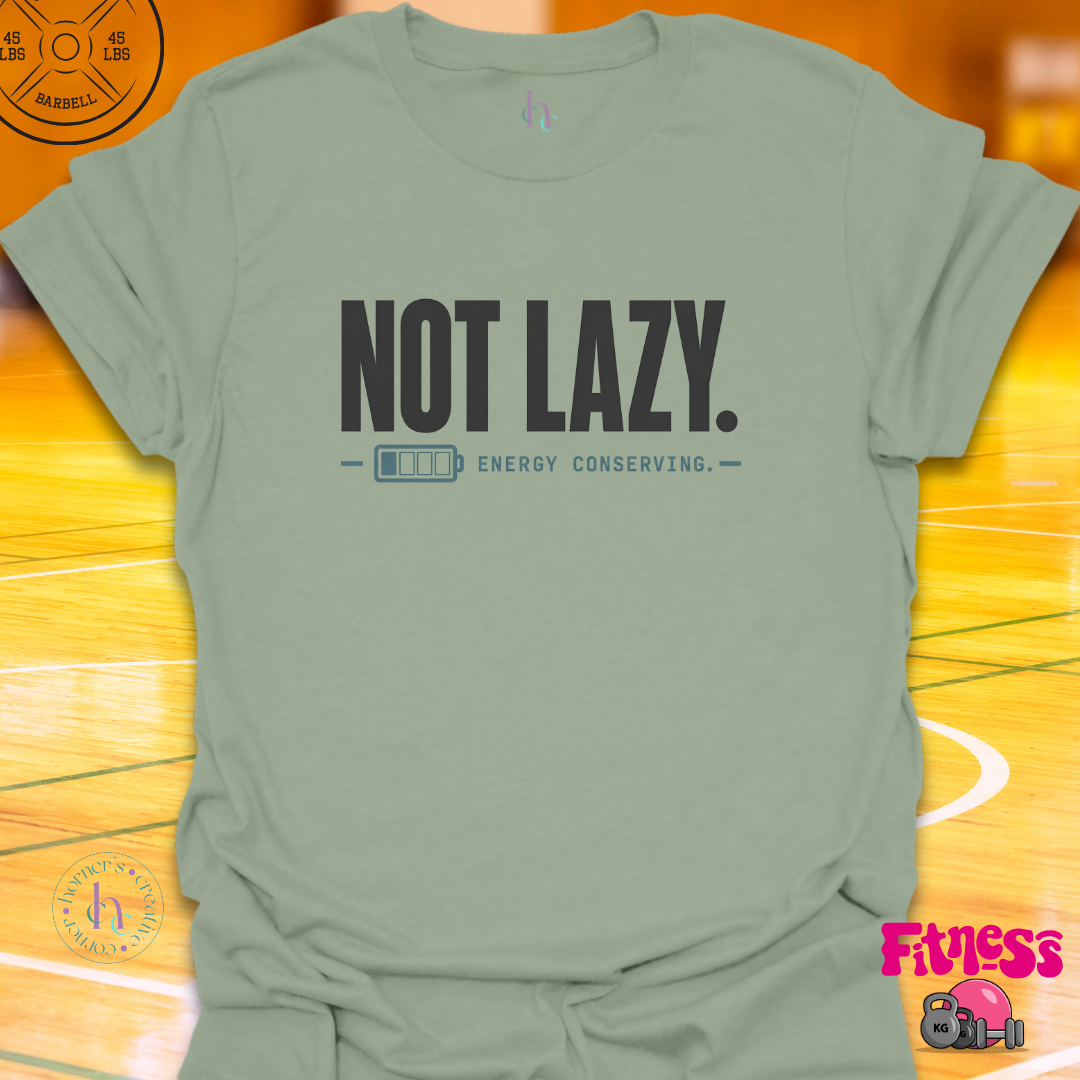 Not Lazy T-Shirt