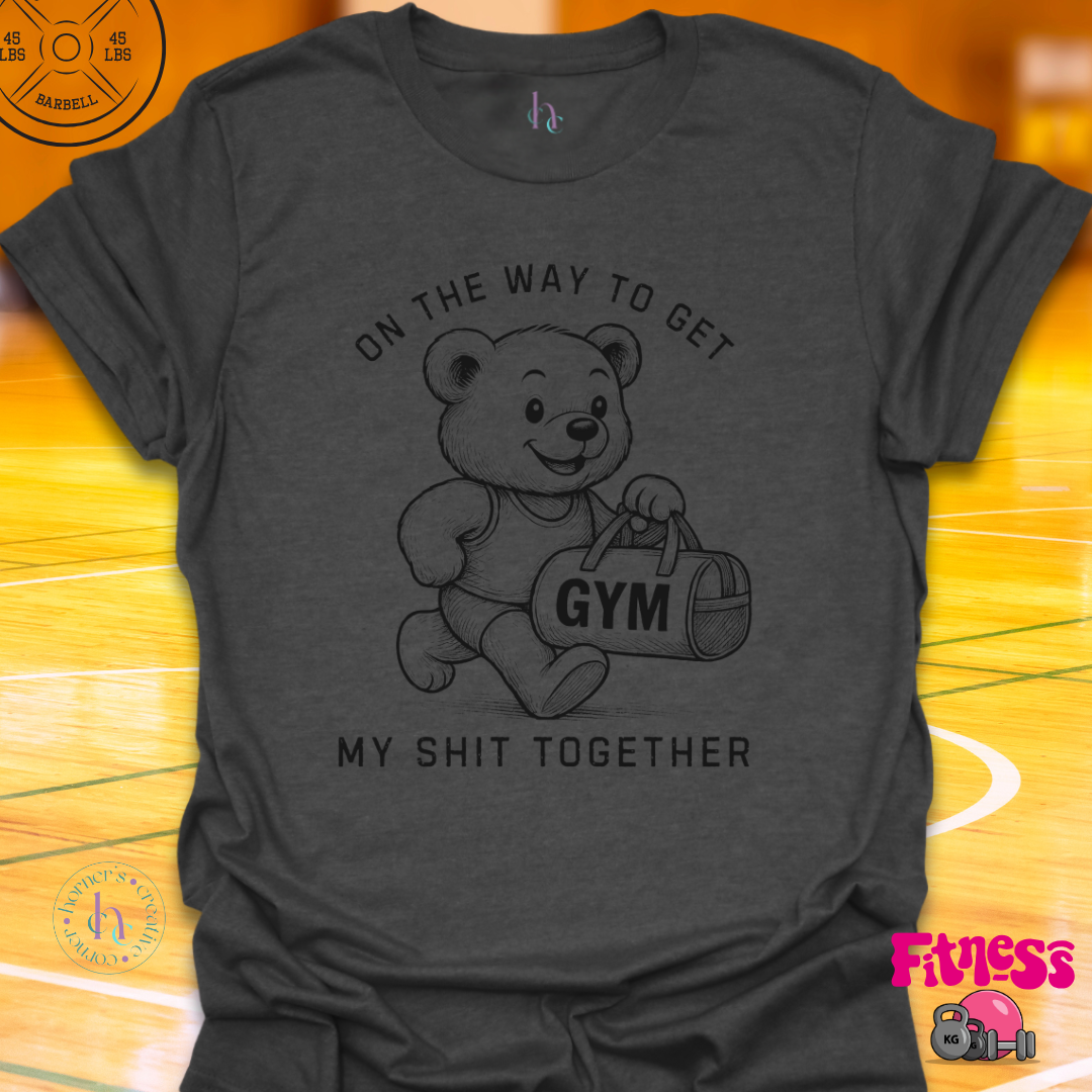 On My Way To Get My Shit Together T-Shirt
