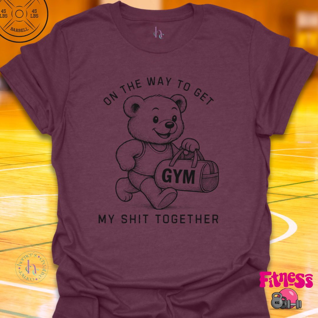 On My Way To Get My Shit Together T-Shirt