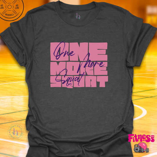 One More Squat T-Shirt