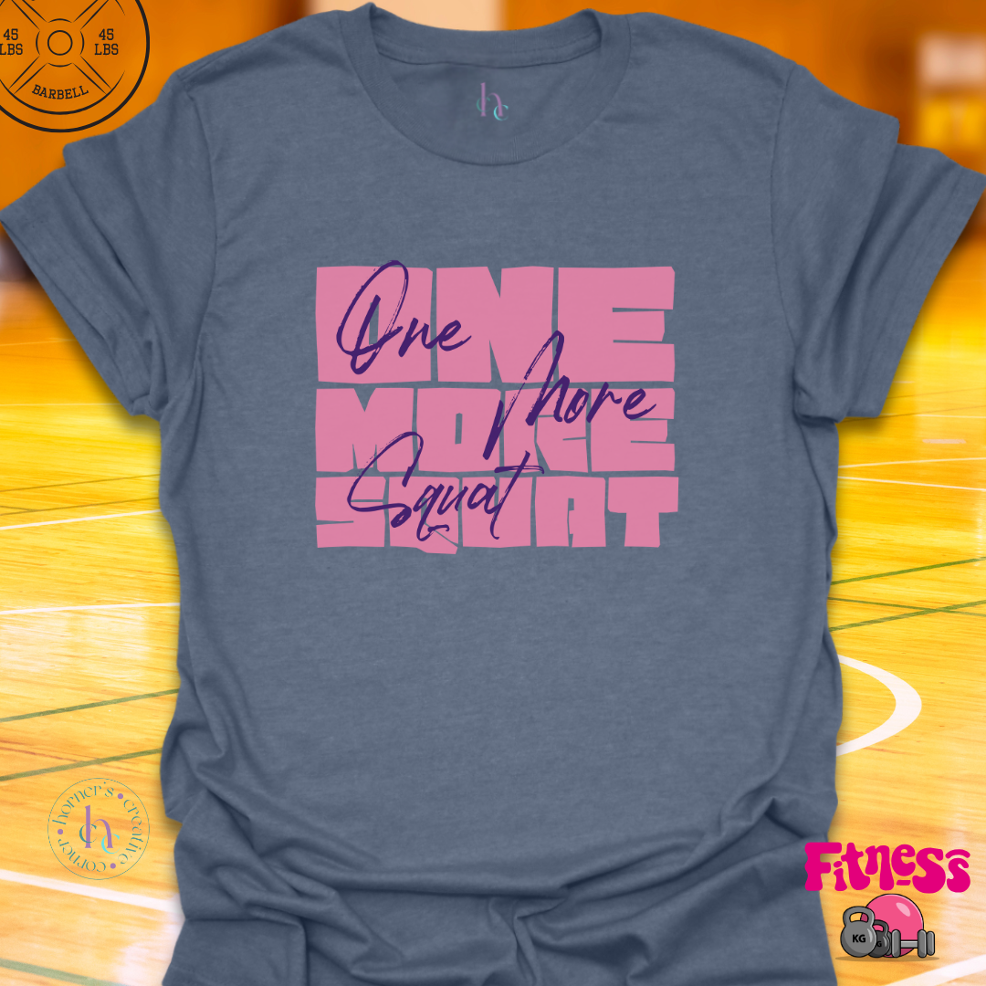 One More Squat T-Shirt