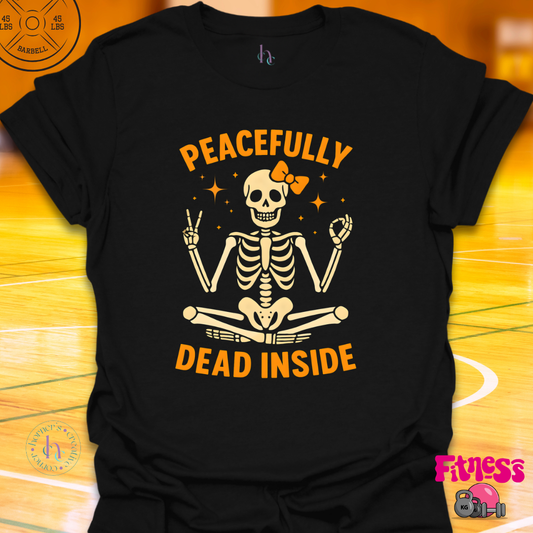 Peacefully Dead Inside T-Shirt