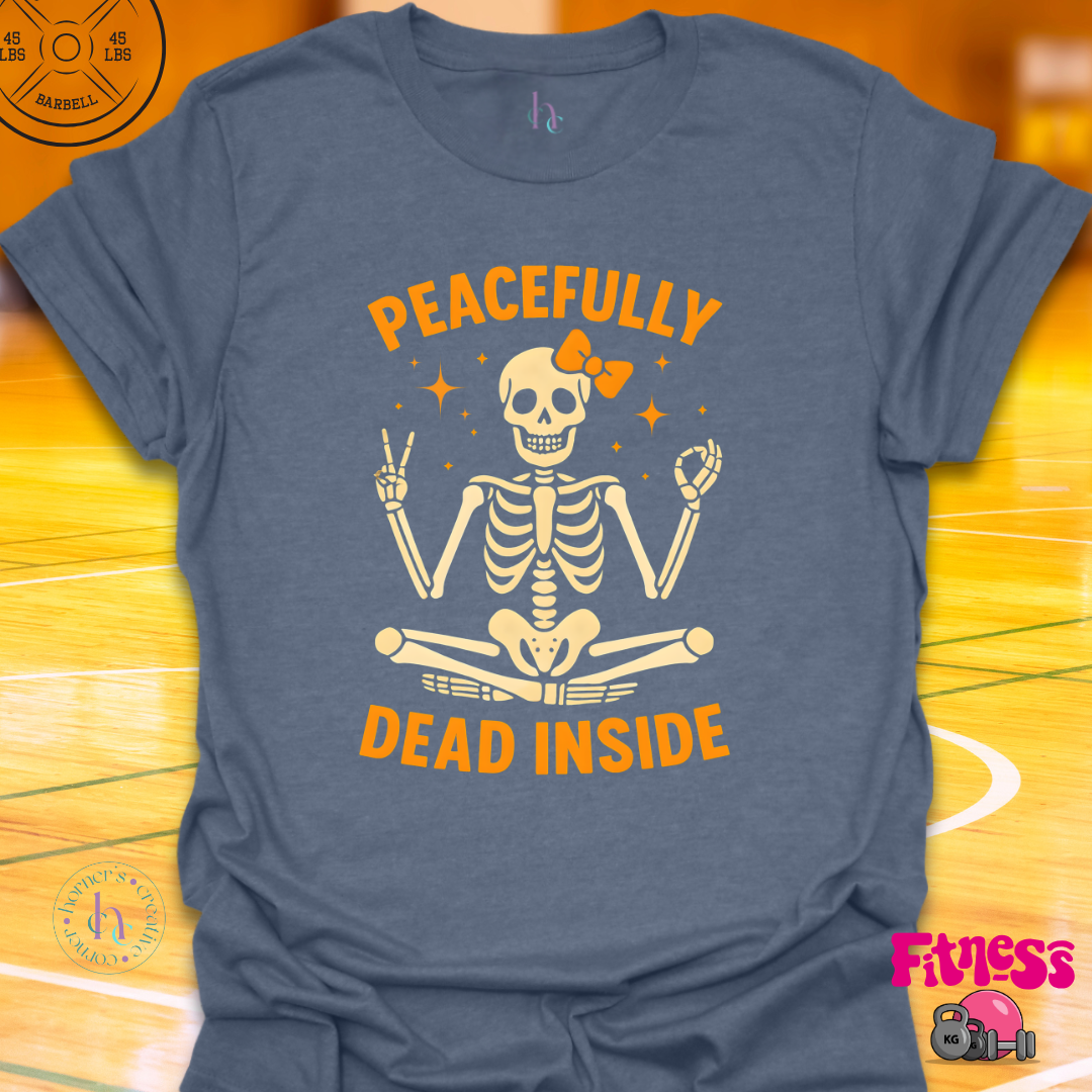 Peacefully Dead Inside T-Shirt