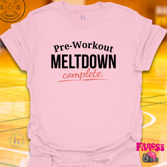 Pre-Workout Meltdown Complete T-Shirt