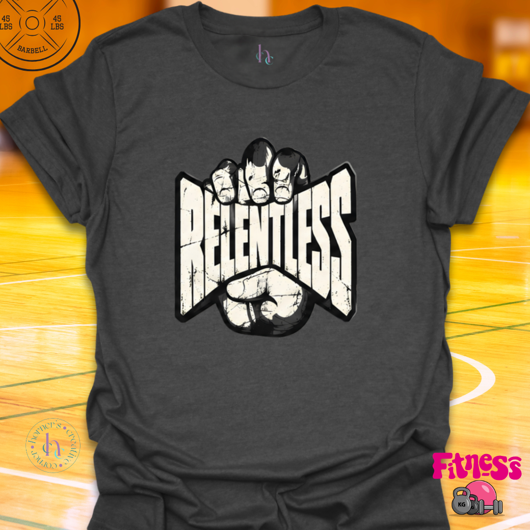 Relentless T-Shirt