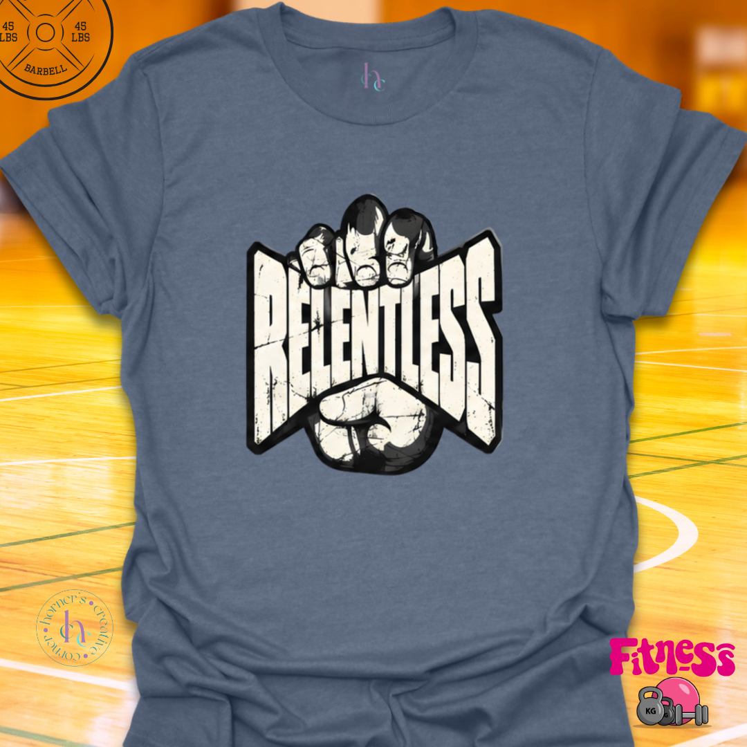 Relentless T-Shirt