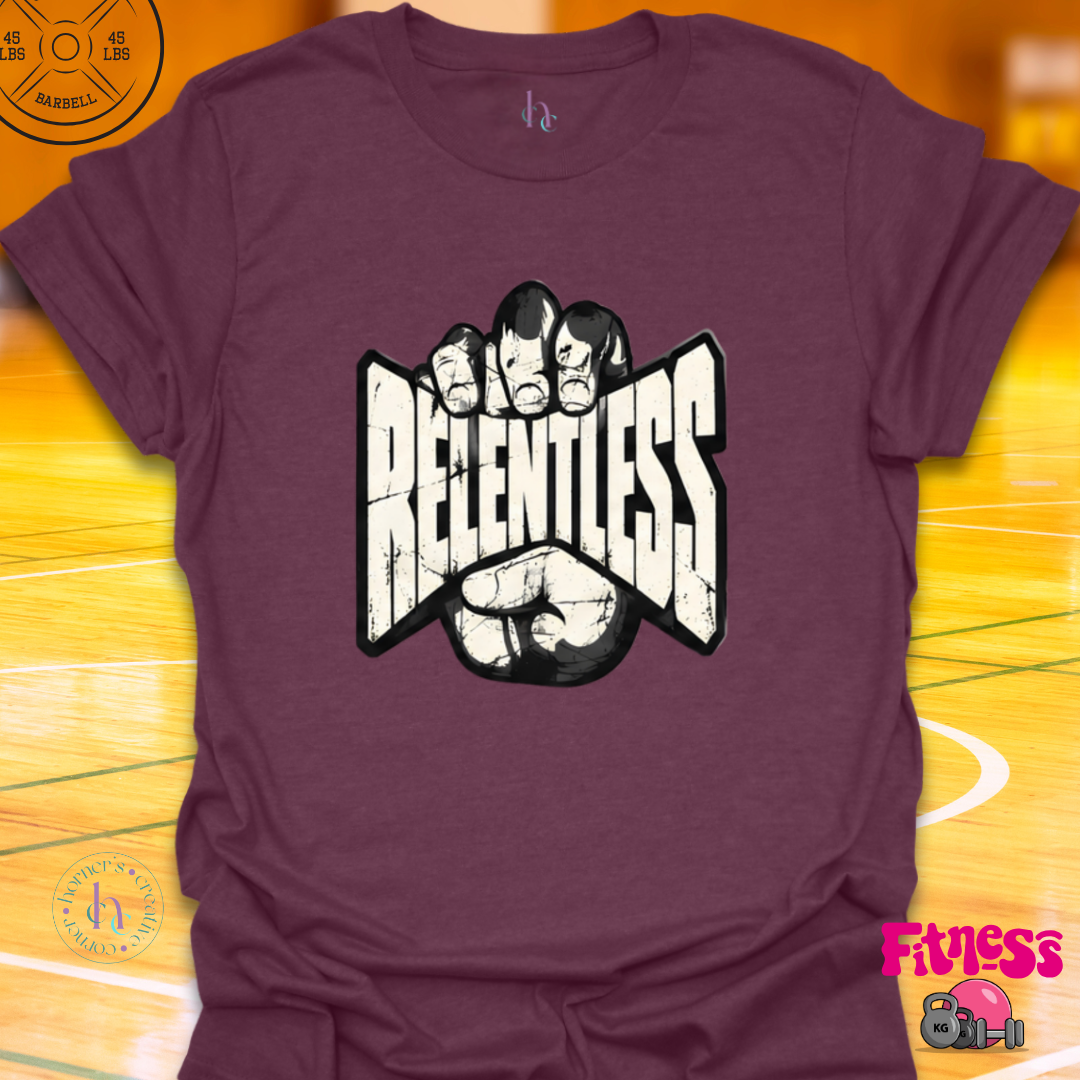 Relentless T-Shirt