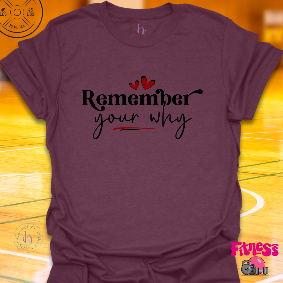 Remember Your Why T-Shirt