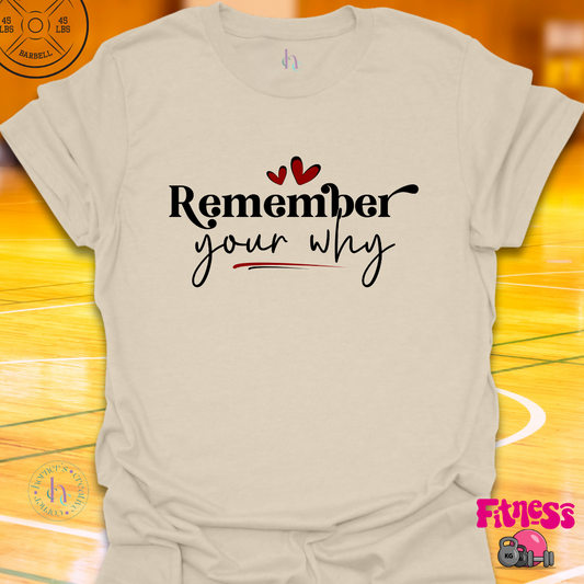 Remember Your Why T-Shirt