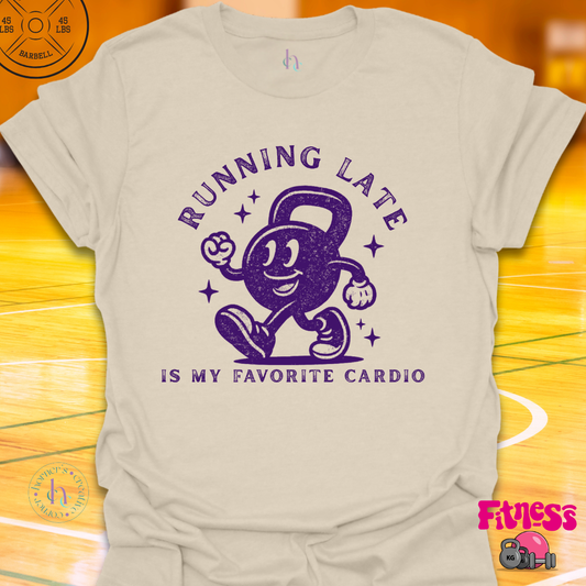 Running Late Is My Favorite Cardio T-Shirt
