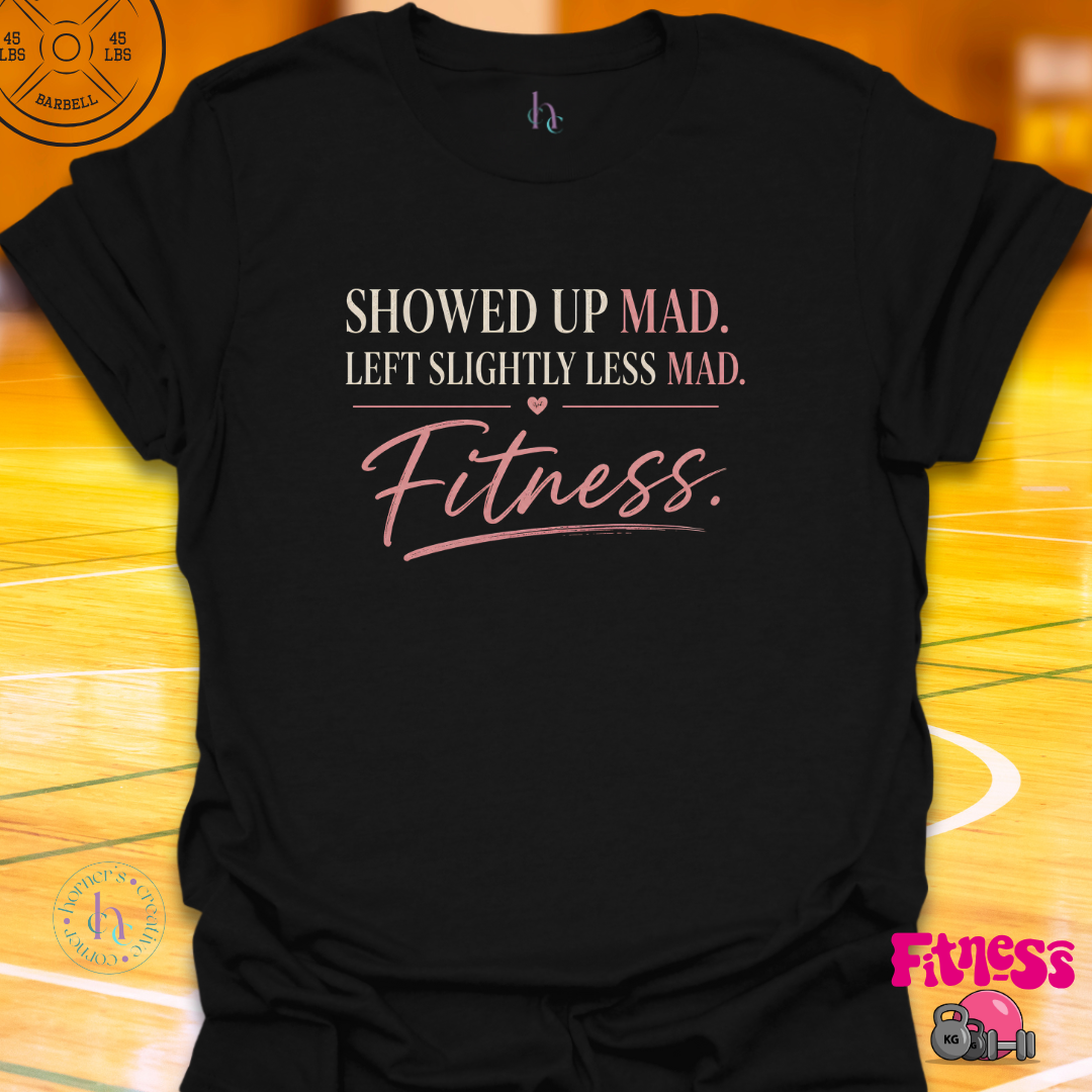 Showed Up Mad T-Shirt