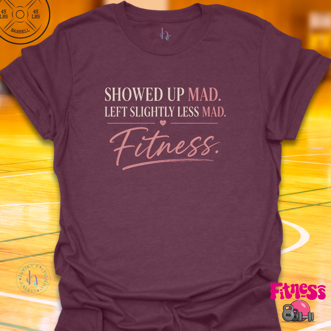 Showed Up Mad T-Shirt