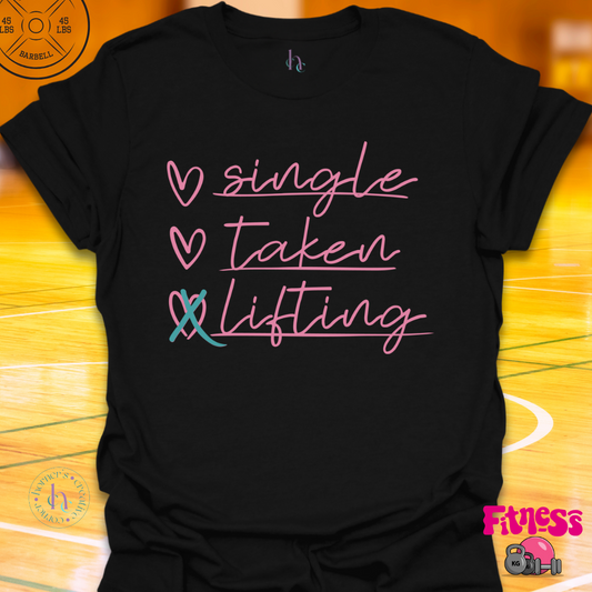 Single, Taken, Lifting T-Shirt