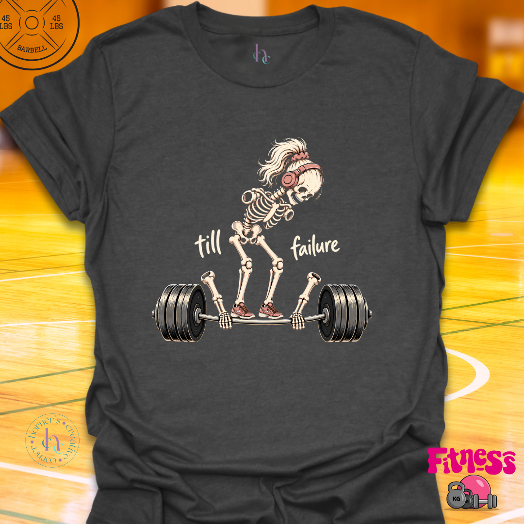 Skeleton Till Failure T-Shirt