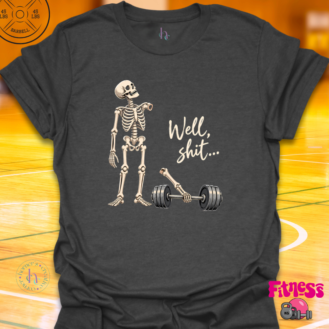 Skeleton Well Shit T-Shirt