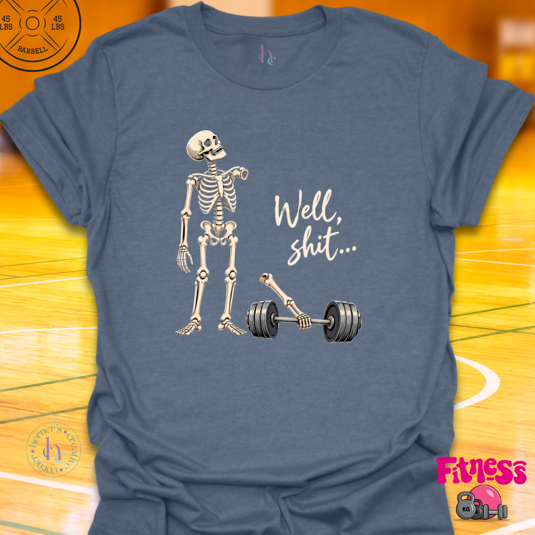 Skeleton Well Shit T-Shirt