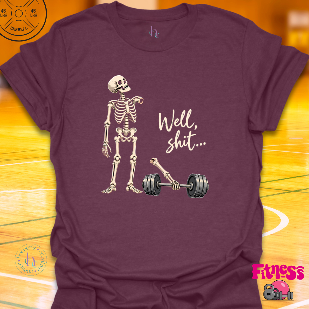 Skeleton Well Shit T-Shirt