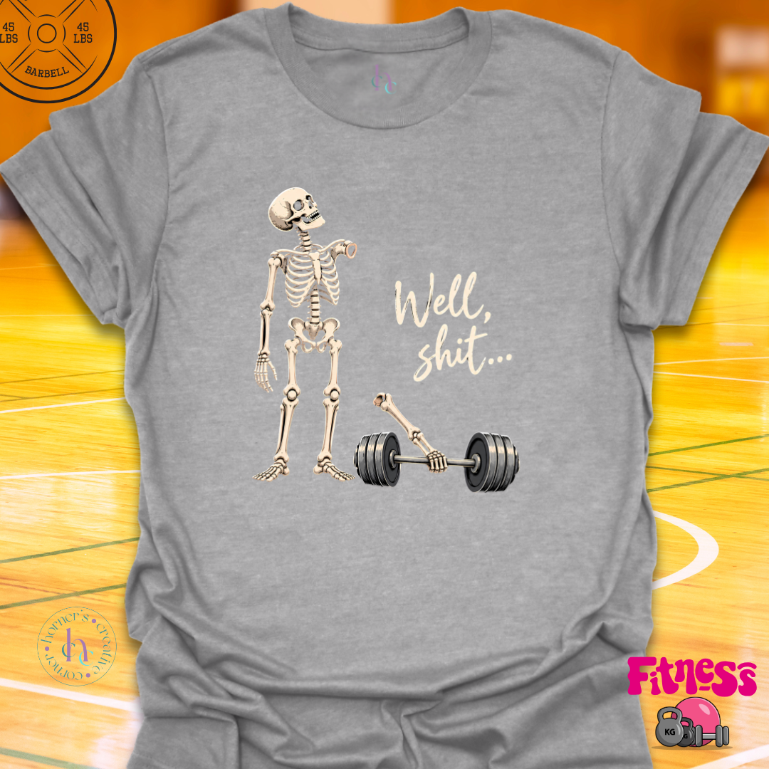 Skeleton Well Shit T-Shirt