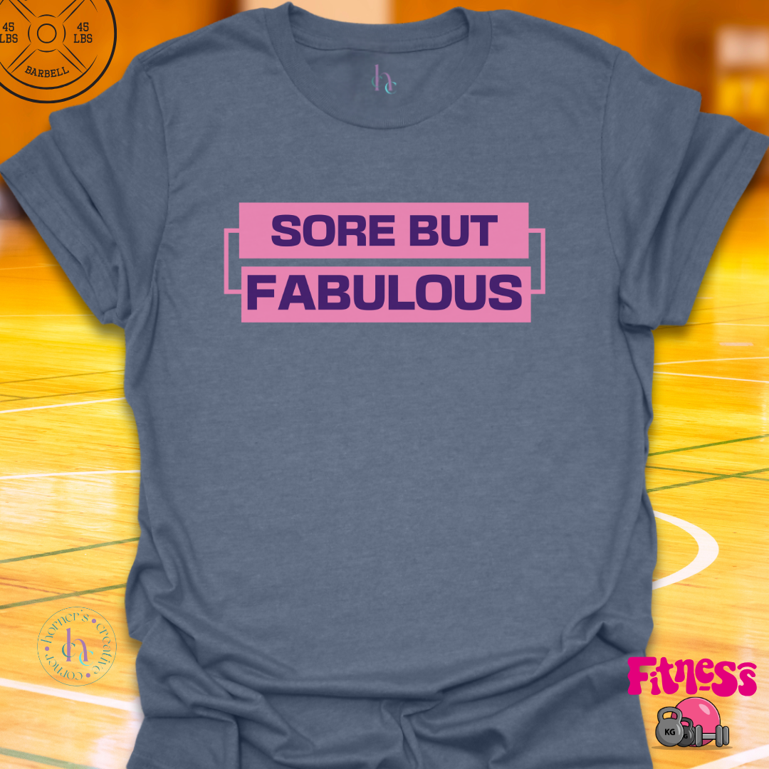 Sore But Fabulous T-Shirt
