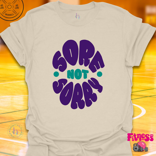 Sore Not Sorry T-Shirt