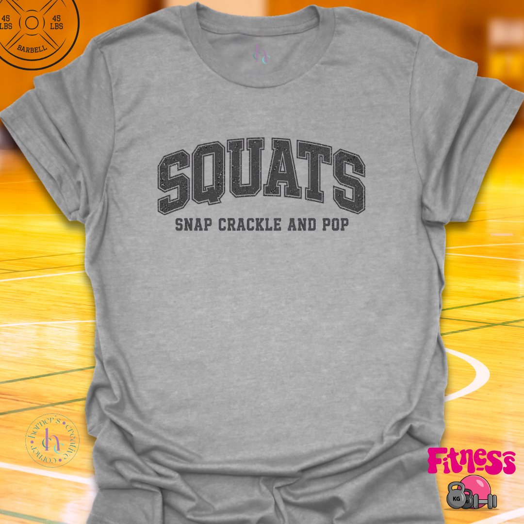 Squats Snap Crackle and Pop T-Shirt