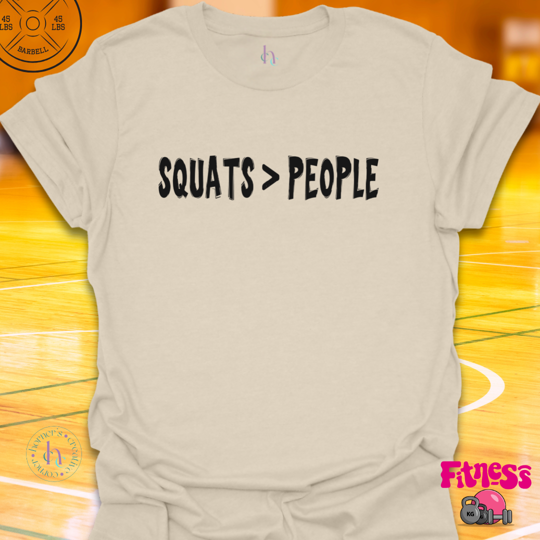 Squats Better Than People T-Shirt