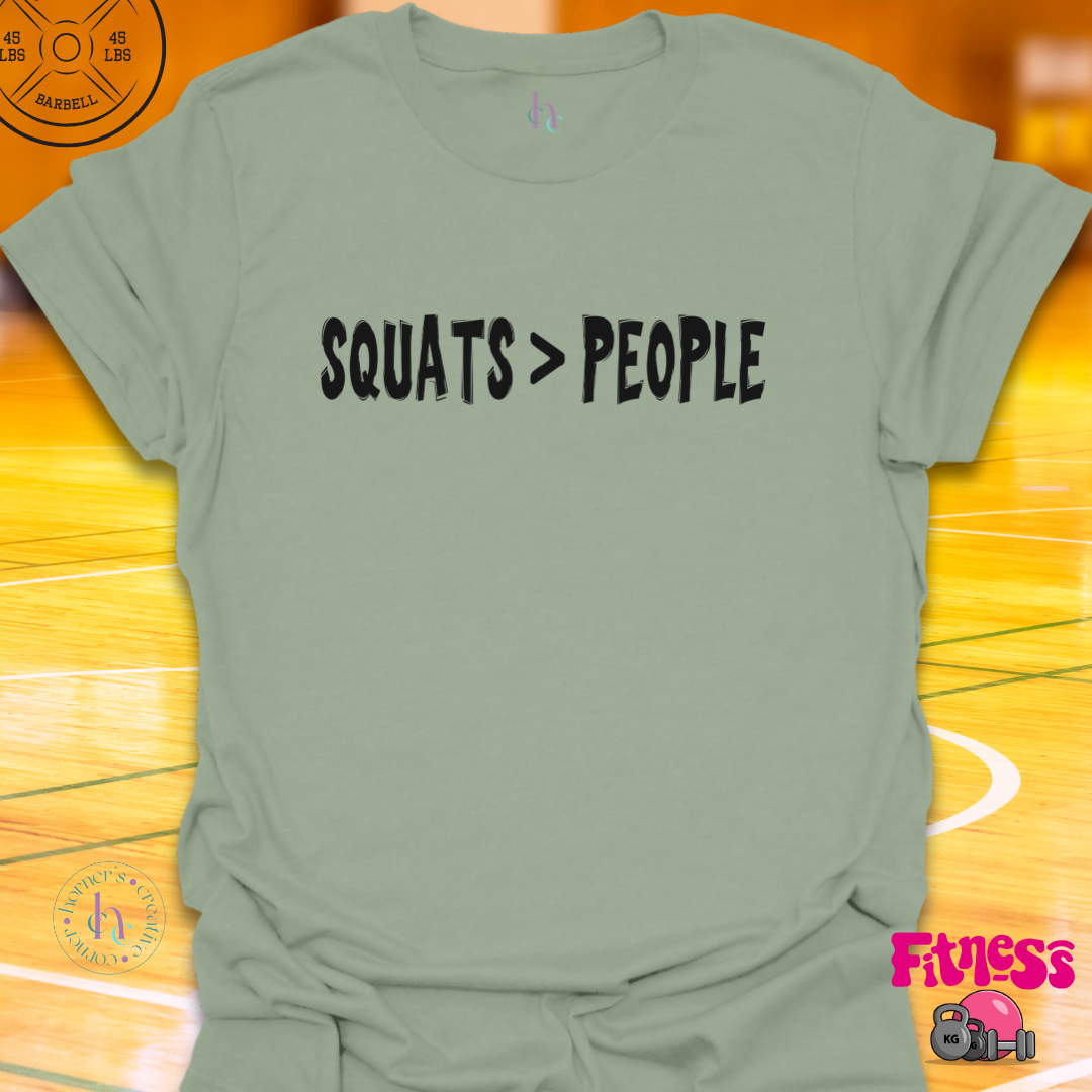 Squats Better Than People T-Shirt