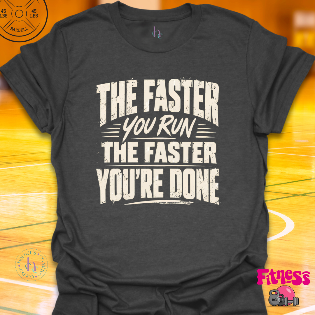 The Faster You Run T-Shirt