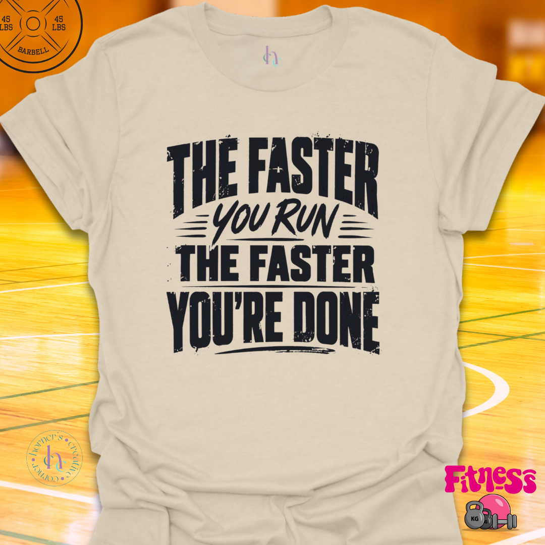 The Faster You Run T-Shirt