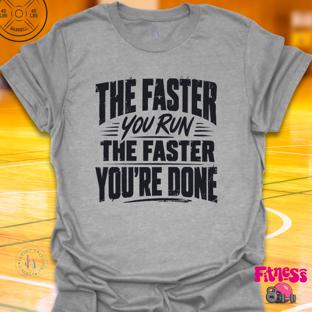 The Faster You Run T-Shirt