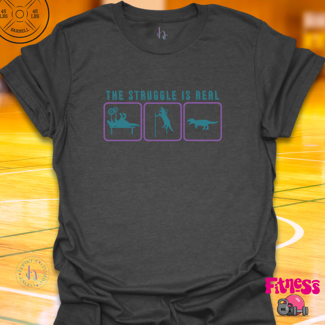The Struggle Is Real T-Shirt