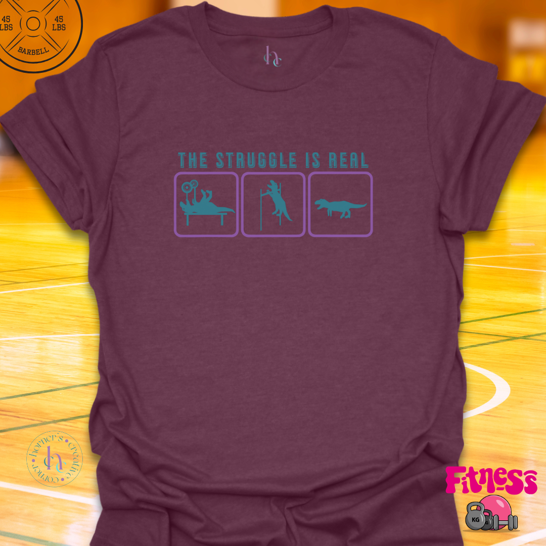 The Struggle Is Real T-Shirt
