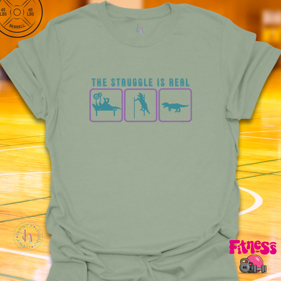 The Struggle Is Real T-Shirt