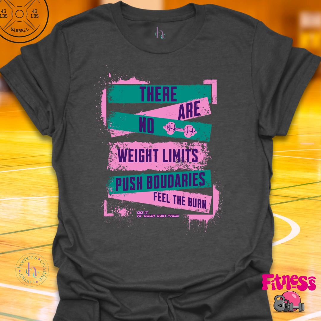 There Are No Weight Limits T-Shirt