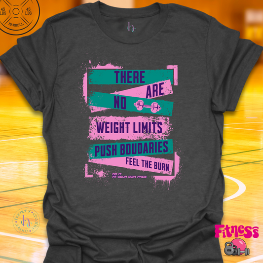 There Are No Weight Limits T-Shirt