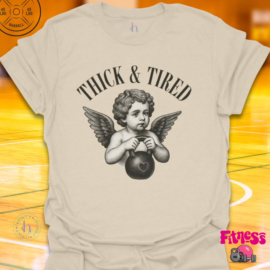 Thick & Tired T-Shirt