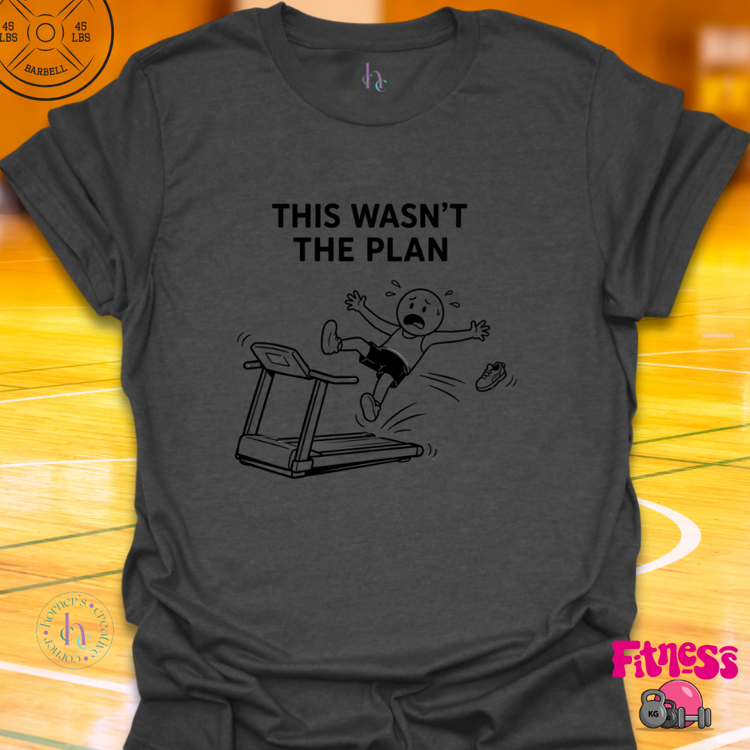 This Wasn't The Plan T-Shirt