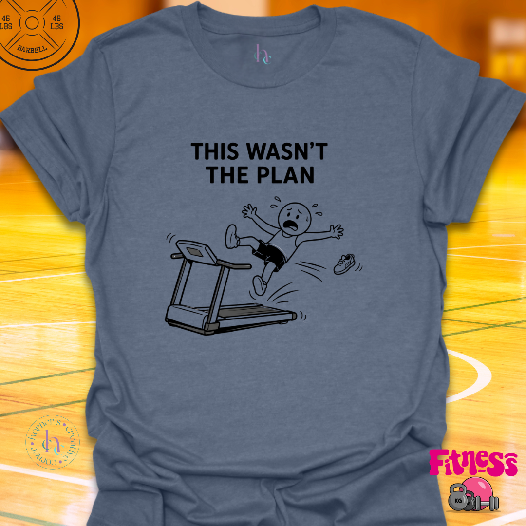 This Wasn't The Plan T-Shirt