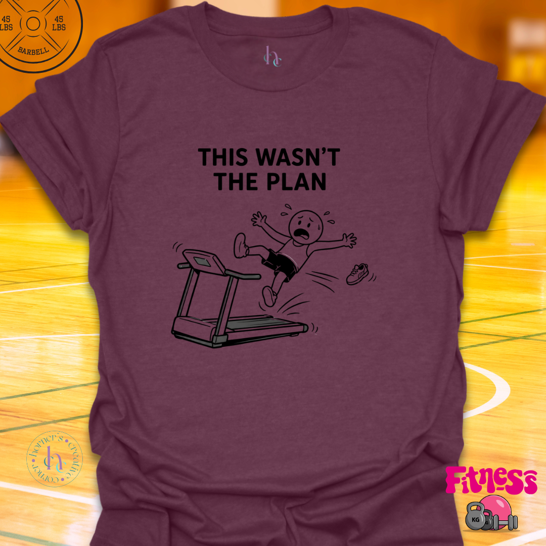 This Wasn't The Plan T-Shirt
