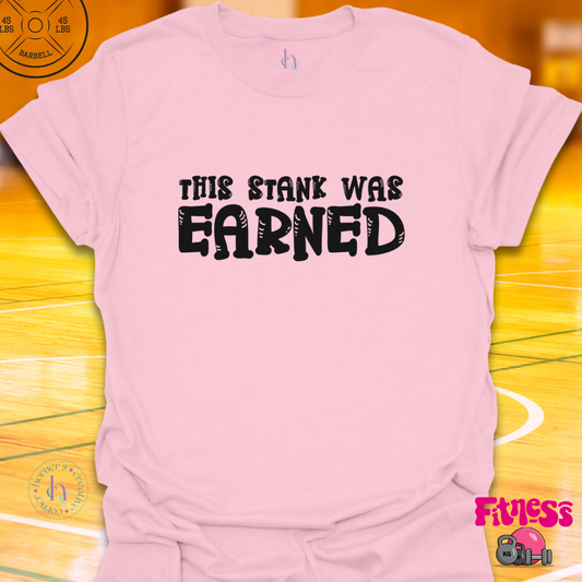 This Stank Was Earned T-Shirt