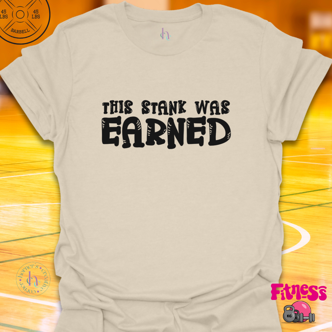 This Stank Was Earned T-Shirt