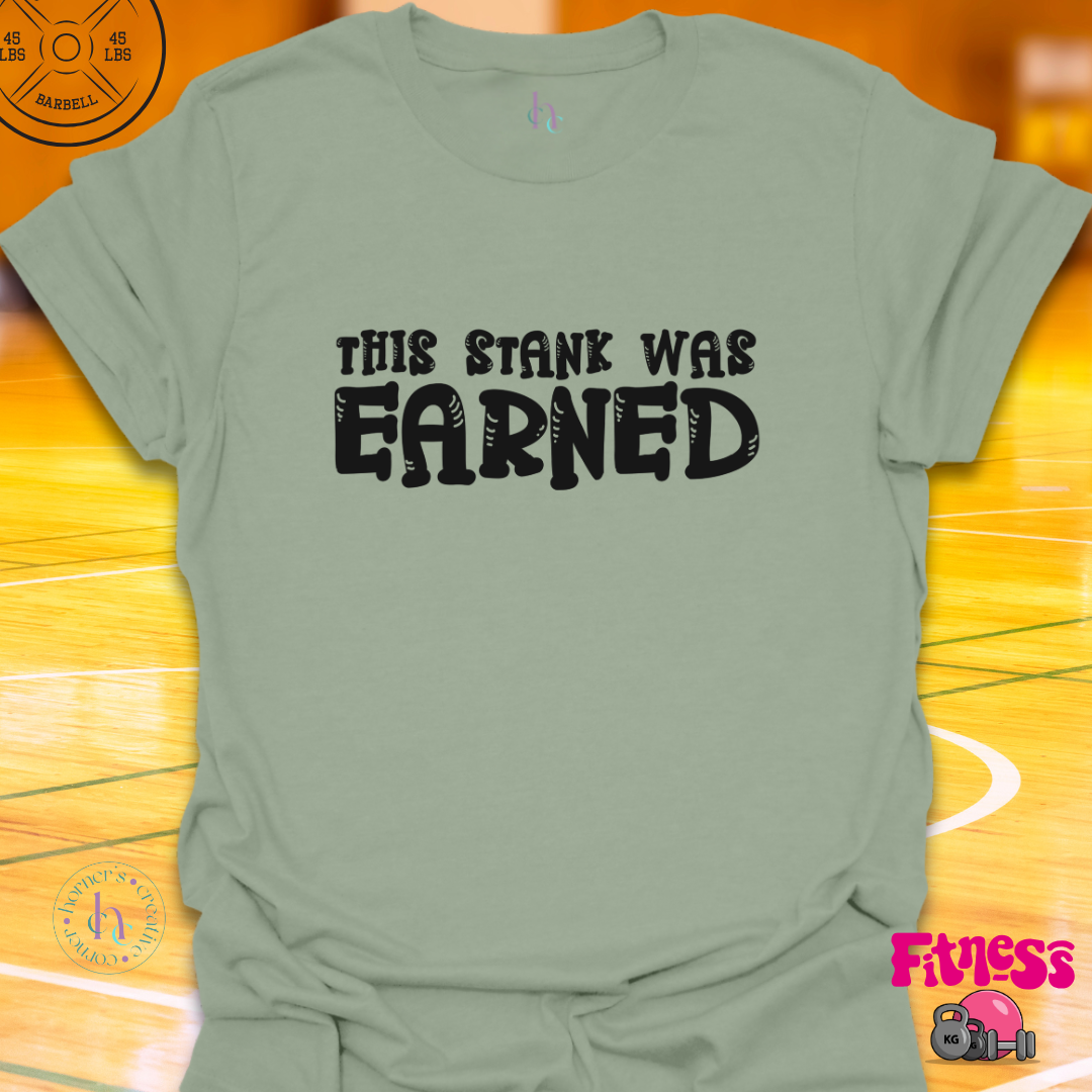 This Stank Was Earned T-Shirt