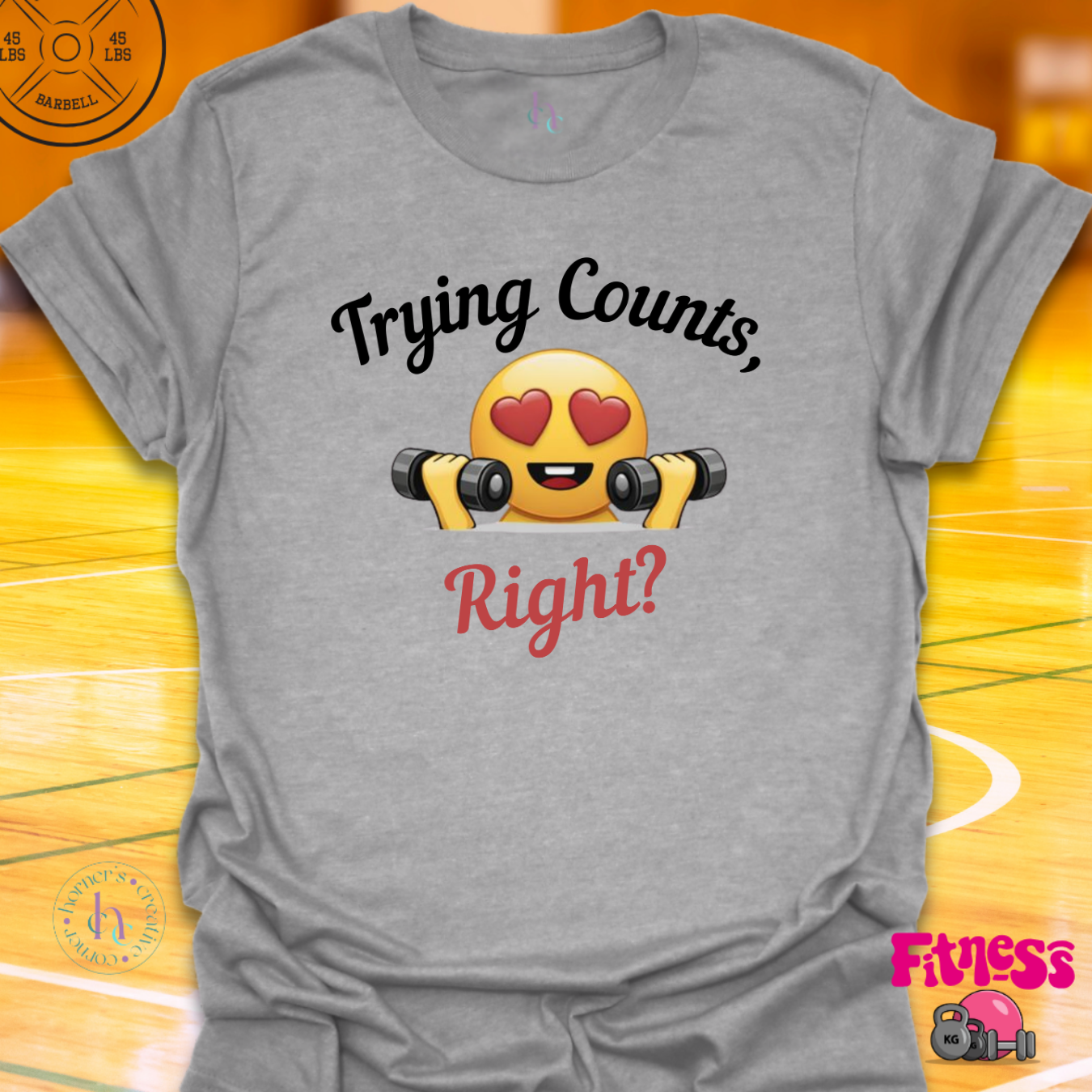 Trying Counts Right? T-Shirt